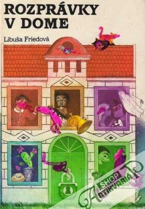 Rozprávky v dome - Friedová Libuša