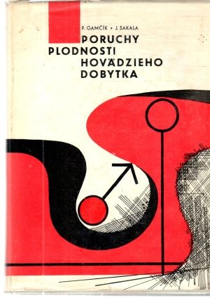 Poruchy plodnosti hovädzieho dobytka - Gamčík Pavol, Sakala Ján
