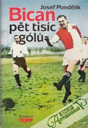 Bican - pět tisíc golú - Pondělík Josef