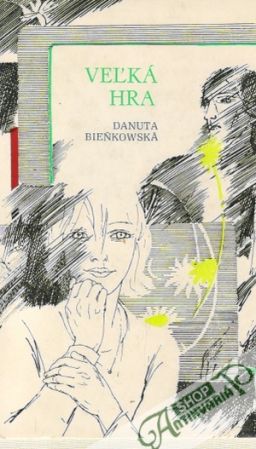 Veľká hra - Bieńkowská Danuta