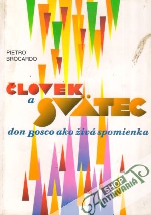 Človek a svätec - Don Bosco ako živá spomienka - Brocardo Pietro