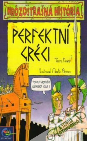 Perfektní gréci - hrôzostrašná história - Deary Terry