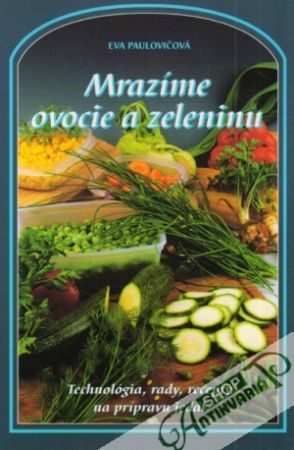 Mrazíme ovocie a zeleninu - Paulovičová Eva