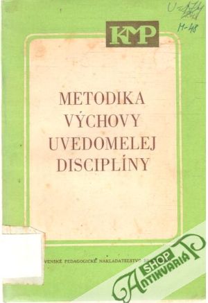Metodika výchovy uvedomelej disciplíny - Brťka Juraj