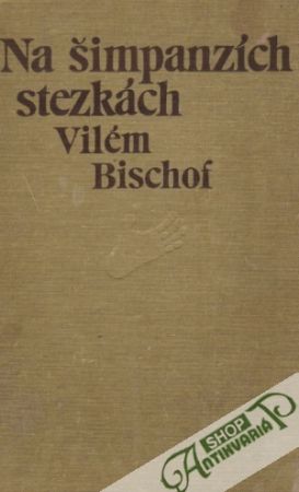 Na šimpanzích stezkách - Bischof Vilém