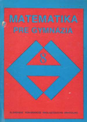 Matematika pre gymnáziá 8. - Šedivý Jaroslav a kolektív