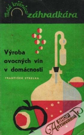 Výroba ovocných vín v domácnosti - Strelka František