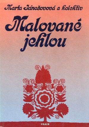 Malované jehlou - Jánošovová M. a kolektív