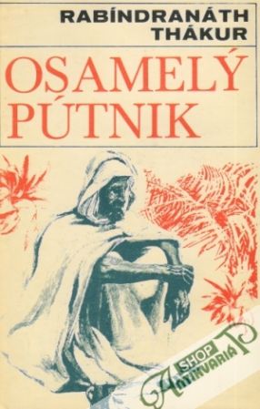 Osamelý pútnik - Thákur Rabíndranáth