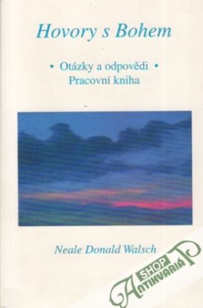 Hovory s Bohem - Otázky a odpovědi - Pracovní kniha - Walsch Neale Donald