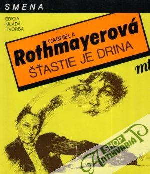Šťastie je drina - Rothmayerová Gabriela