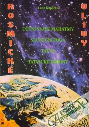 Učení svaté Mahatmy, kosmické vlivy, tatvy - Kaplická Laňa