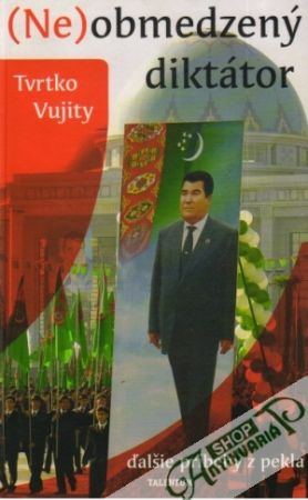 /Ne/obmedzený diktátor - Ďalšie príbehy z pekla - Vujity Tvrtko