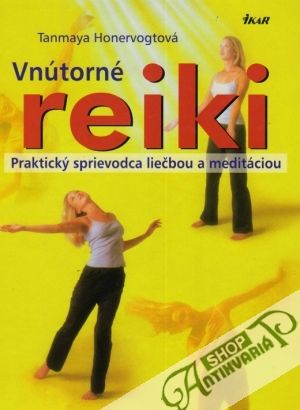Vnútorné reiki - Praktický sprievodca liečbou a meditáciou - Honervogtová Tanmaya
