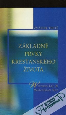 Základné prvky kresťanského života III. - Lee Witness