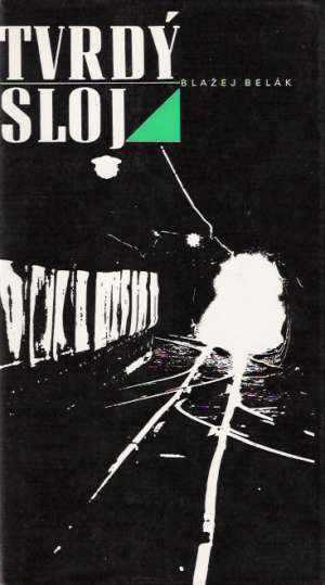 TVRDÝ SLOJ - Belák B.