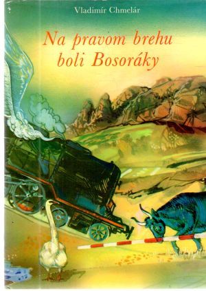 Na pravom brehu boli Bosoráky - Chmelár Vladimír