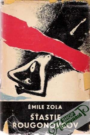 Šťastie Rougonovcov - Zola Émile