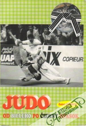 Judo - Od bieleho po čierny opasok - Zátroch Dušan