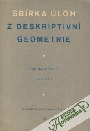 Sbírka úloh z deskriptivní geometrie - Veselý Ferdinand