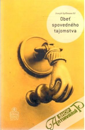 Obeť spovedného tajomstva - Spillmann Joseph