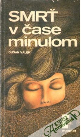 Smrť v čase minulom - Válek Dušan