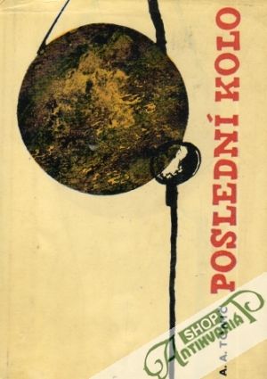 Poslední kolo - Tonič A. A.