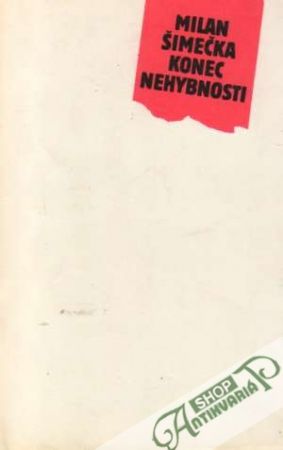 Konec nehybnosti - Šimečka Milan