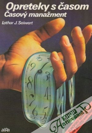 Opreteky s časom-Časový manažment - Seiwert Lothar J.