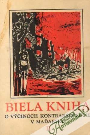 Biela kniha o výčinoch kontrarevolúcie v Maďarsku II. - Kolektív autorov