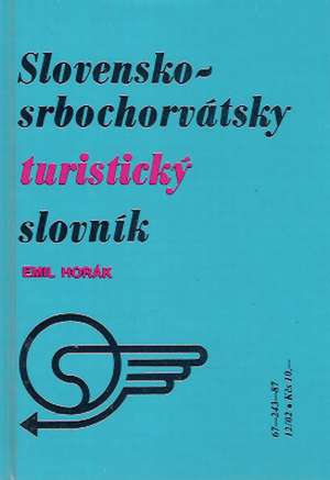 Srbochorvátsko - slovenský turistický slovník - Horák Emil