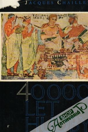 40000 let hudby - Chailley Jacques