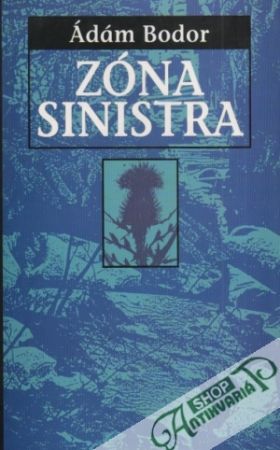Zóna Sinistra - Bodor Ádám