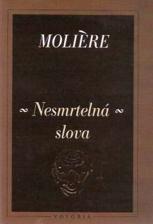 Nesmrtelná slova - Moliére Jean-Baptiste Poquelin