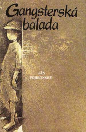 Gangsterská balada - Pohronský Ján