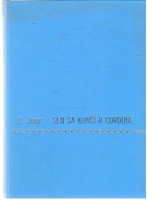 Sen sa končí v Córdobe - Zierer Otto