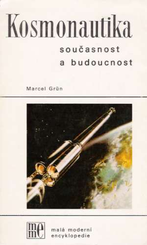 Kosmonautika - současnost a budoucnost - Grun Marcel