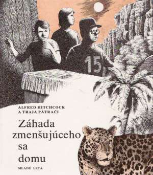 Alfred Hitchcock a Traja pátrači - Záhada zmenšujúceho sa domu - Arthur Robert
