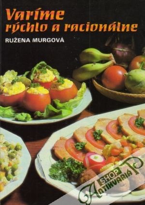 Varíme rýchlo a racionálne - Murgová Ružena
