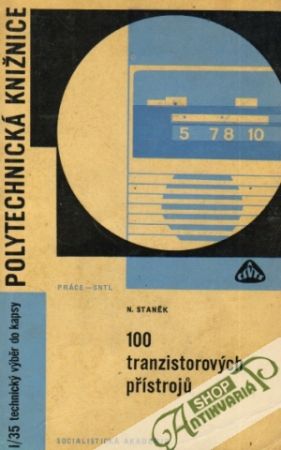 100 tranzistorových přístrojú - Staněk Milan