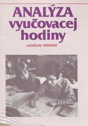 ANALÝZA VYUČOVACEJ HODINY - Mihálik L.