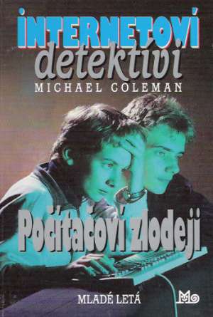 Internetoví detektívi - Počítačoví zlodeji - Coleman Michael
