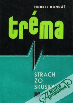 Tréma - Strach zo skúšky - Kondáš Ondrej