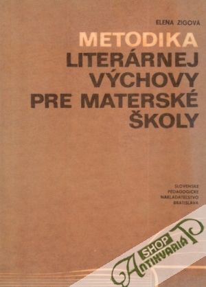 Metodika literárnej výchovy pre materské školy - Zigová Elena
