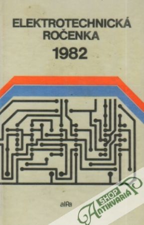 Elektrotechnická ročenka 1982 - Štefankovič Vojtech a kolektív