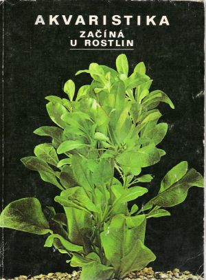 Akvaristika začíná u rostlin - Rataj Karel