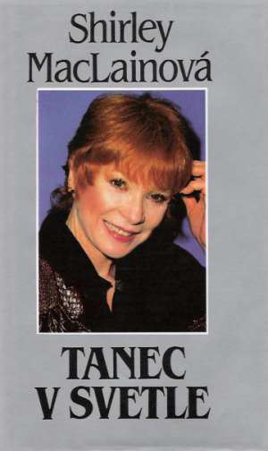 Tanec v svetle - MacLainová Shirley