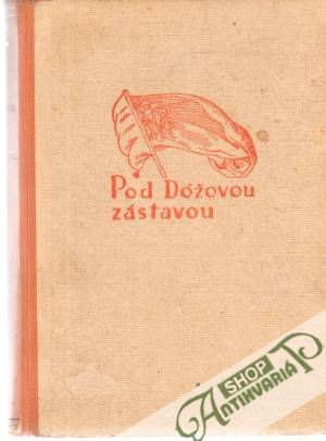 Pod Dóžovou zástavou /Uhorsko roku 1514/ - Eotvos József