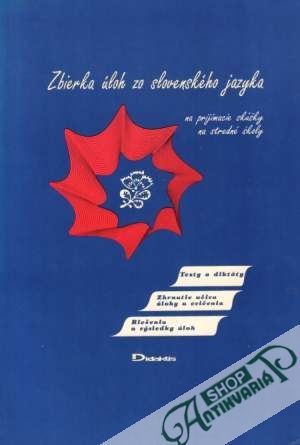 Zbierka úloh zo slovenského jazyka - Péteryová Oľga a kolektív