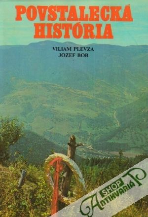 Povstalecká história - Plevza Viliam, Bob Jozef